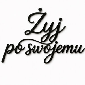 Metalowy napis żyj po swojemu